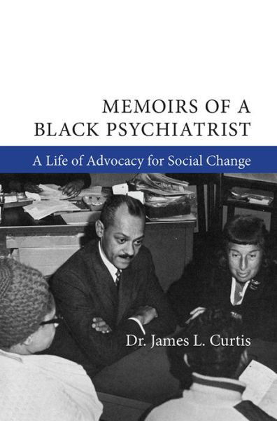 Cover for Dr. James L. Curtis M.D. · Memoirs of a Black Psychiatrist (Taschenbuch) (2017)