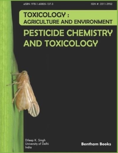 Pesticide Chemistry and Toxicology - Dileep K Singh - Livros - Bentham Science Publishers - 9781608055319 - 1 de fevereiro de 2018