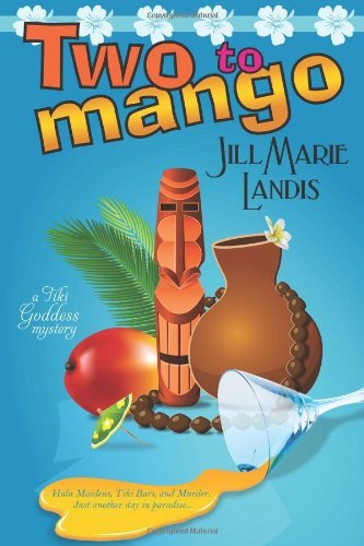Cover for Jill Marie Landis · Two to Mango: the Tiki Goddess Mystery Series (Volume 2) (Pocketbok) (2012)