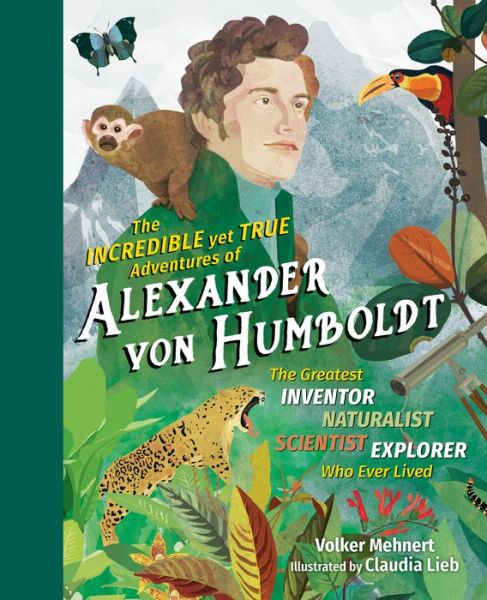 Cover for Volker Mehnert · The Incredible Yet True Adventures of Alexander von Humboldt (Inbunden Bok) (2019)