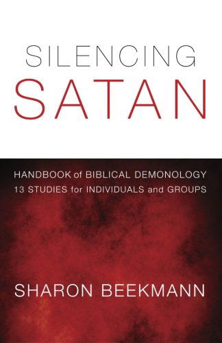 Cover for Sharon Beekmann · Silencing Satan: 13 Studies for Individuals and Groups: Handbook of Biblical Demonology (Pocketbok) (2013)