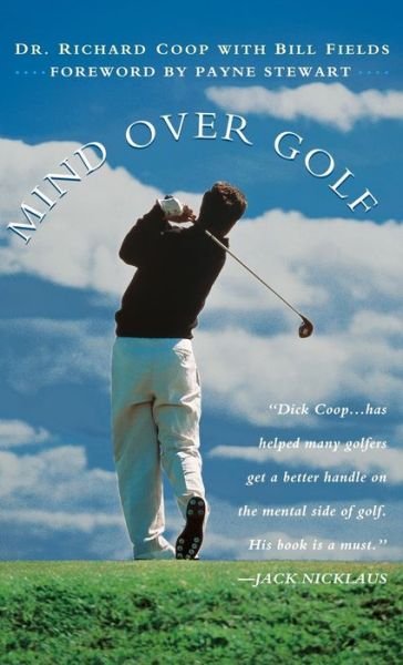 Cover for Richard  H. Coop · Mind over Golf: How to Use Your Head to Lower Your Score (Gebundenes Buch) (1997)
