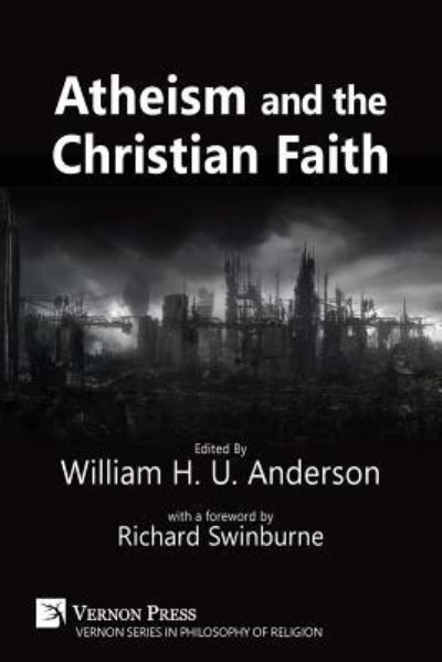 Atheism and the Christian Faith -  - Books - Vernon Press - 9781622732319 - March 23, 2018