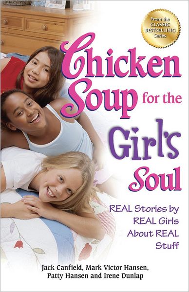 Cover for Canfield, Jack (The Foundation for Self-esteem) · Chicken Soup for the Girl's Soul: Real Stories by Real Girls About Real Stuff - Chicken Soup for the Soul (Paperback Bog) (2012)