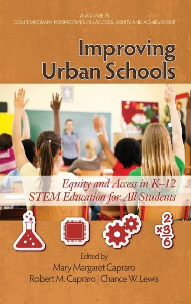 Cover for Mary Margaret Capraro · Improving Urban Schools: Equity and Access in K-12 Stem Education for All Students (Hc) (Hardcover Book) (2013)