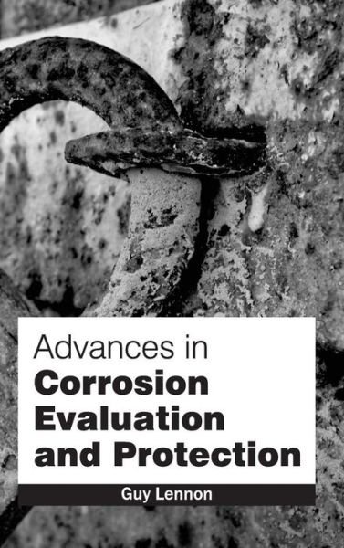 Cover for Guy Lennon · Advances in Corrosion Evaluation and Protection (Hardcover Book) (2015)