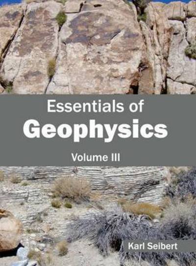 Cover for Karl Seibert · Essentials of Geophysics: Volume III (Hardcover Book) (2015)