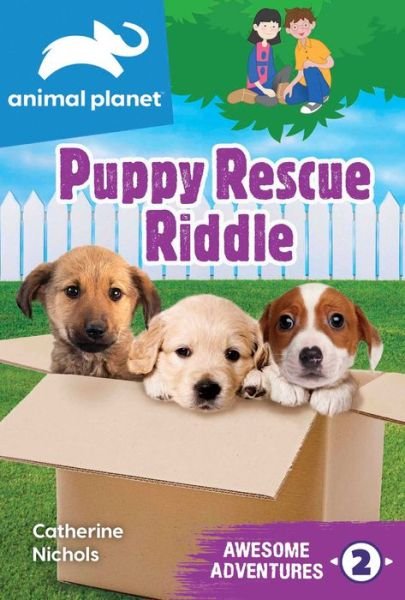 Cover for Catherine Nichols · Animal Planet Awesome Adventures: Puppy Rescue Riddle (Paperback Book) (2021)
