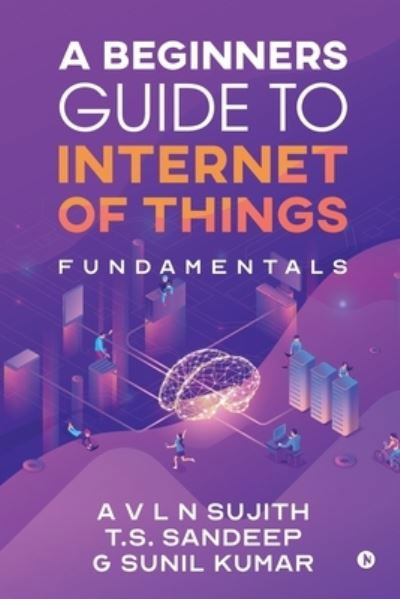 Cover for A V L N Sujith · A Beginners Guide to Internet of Things (Pocketbok) (2019)