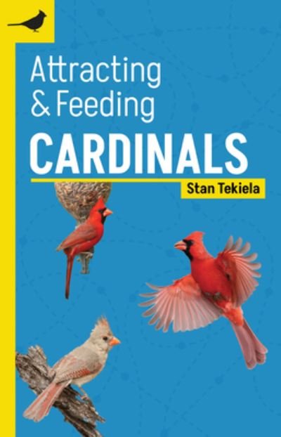 Cover for Stan Tekiela · Attracting &amp; Feeding Cardinals - Backyard Bird Feeding Guides (Paperback Book) [2 Revised edition] (2023)