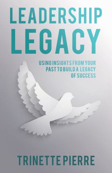 Cover for Trinette Pierre · Leadership Legacy (Book) (2022)