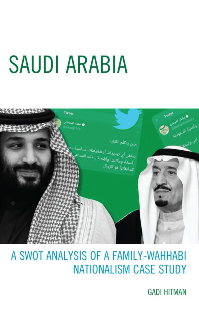 Cover for Gadi Hitman · Saudi Arabia: A SWOT Analysis of a Family-Wahhabi Nationalism Case Study (Hardcover Book) (2022)