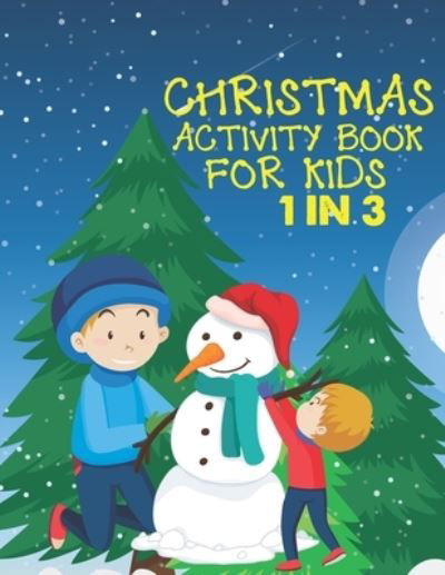 Cover for Cute Kids Coloring Book · Christmas Activity Book For Kids 1 In 3 (Taschenbuch) (2019)