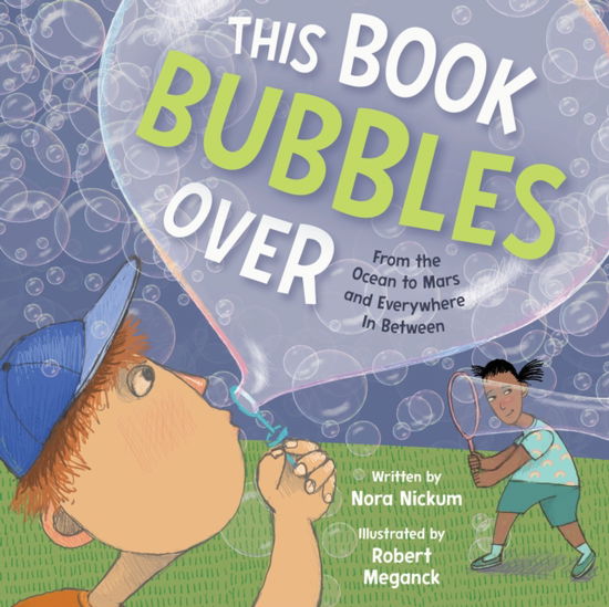 Cover for Nora Nickum · This Book Bubbles Over: From the Ocean to Mars and Everywhere In Between (Hardcover Book) (2025)