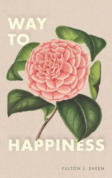 Cover for Fulton J Sheen · Way to Happiness (Hardcover Book) (2022)