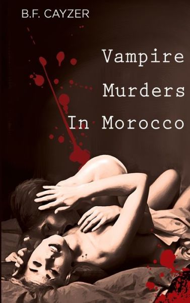 Cover for Beatrice F Cayzer · Vampire Murders in Morocco (Hardcover Book) (2022)