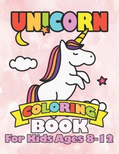 Cover for William Smith · Unicorn Coloring Book for Kids Ages 8-12 (Paperback Book) (2019)