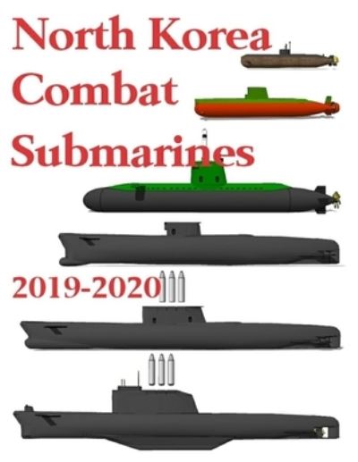 Cover for Luis Ayala · North Korea Combat Submarines (Paperback Book) (2019)