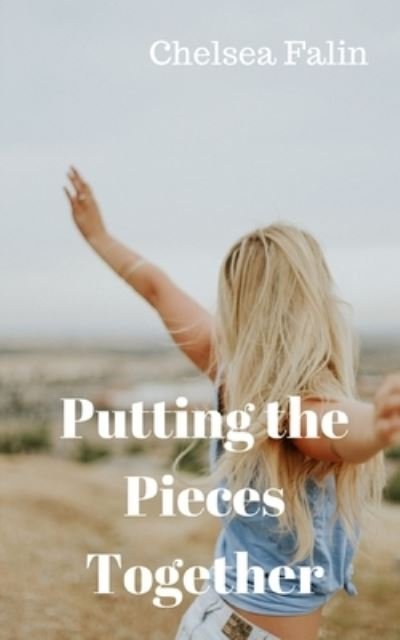 Cover for Chelsea Falin · Putting the Pieces Together (Paperback Bog) (2019)