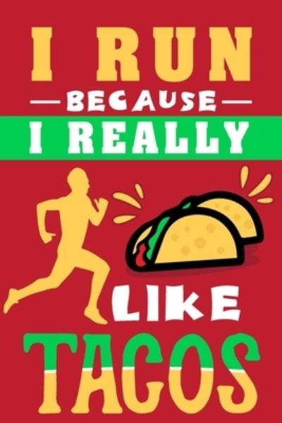 Cover for Ascribe Journals · I Run Because I Really Like Tacos (Paperback Book) (2019)