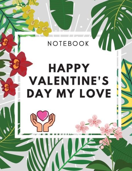 Cover for Adil Daisy · Happy Valentine's Day My Love Notebook (Paperback Book) (2021)