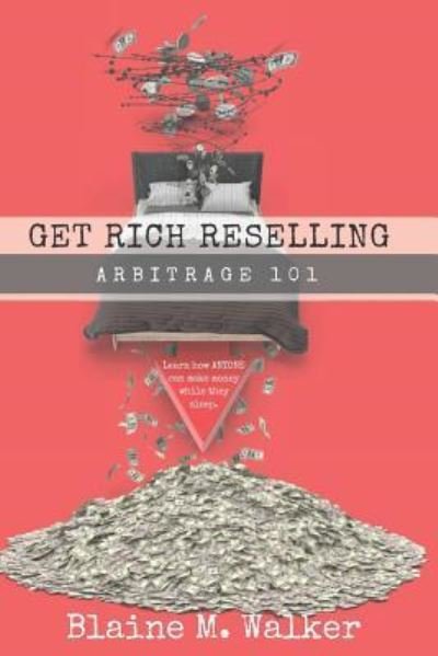 Cover for Blaine M Walker · Get Rich Reselling (Paperback Book) (2018)