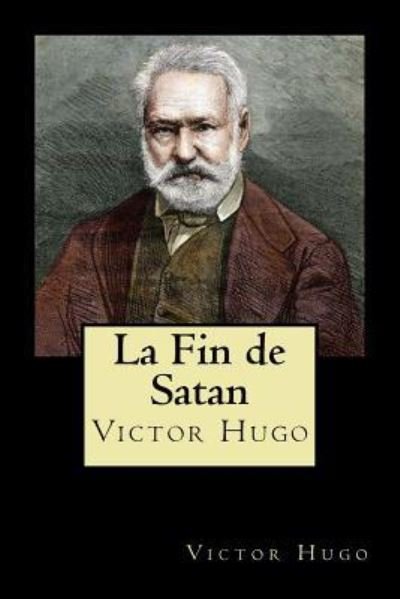 Cover for Victor Hugo · La Fin de Satan (Paperback Book) [French edition] (2018)