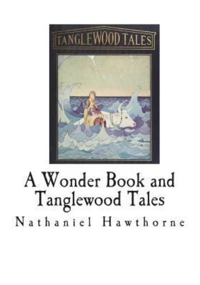 Cover for Nathaniel Hawthorne · A Wonder Book and Tanglewood Tales (Pocketbok) (2018)