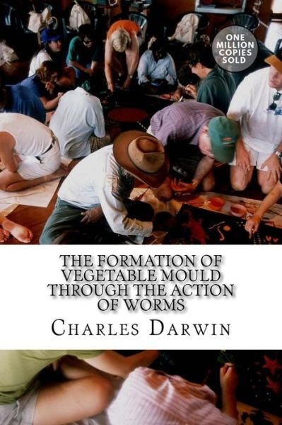 Cover for Charles Darwin · The Formation of Vegetable Mould Through the Action of Worms (Paperback Book) (2018)