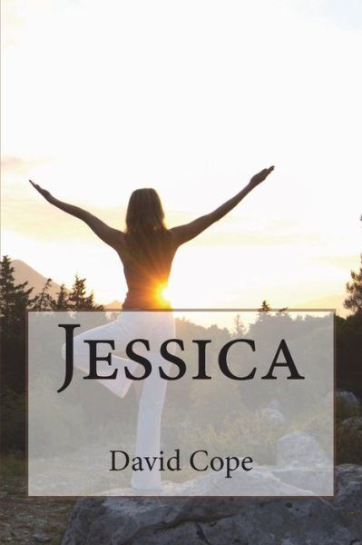 Jessica - David Cope - Livros - Createspace Independent Publishing Platf - 9781723189319 - 18 de julho de 2018