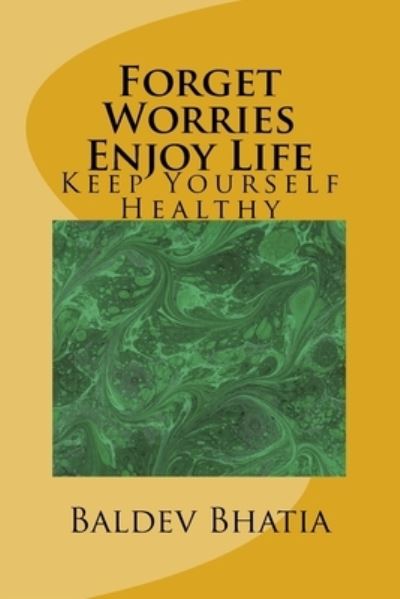 Cover for Baldev Bhatia · Forget Worries Enjoy Life (Paperback Book) (2018)