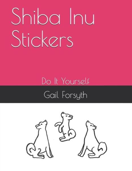 Cover for Gail Forsyth · Shiba Inu Stickers (Paperback Bog) (2018)