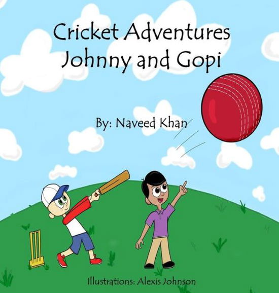 Cricket Adventures : Johnny and Gopi - Naveed Khan - Książki - Naveed Khan - 9781732002319 - 22 lutego 2018