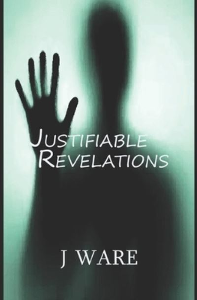 Cover for J Ware · Justifiable Revelations - Justified (Pocketbok) (2019)