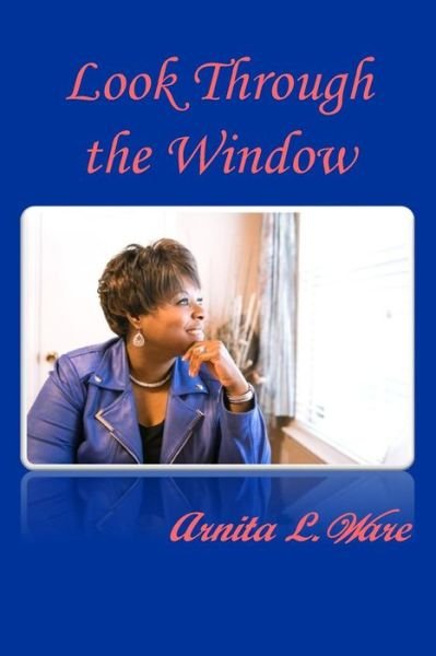 Cover for Arnita Ware · Look Through the Window (Paperback Book) (2018)