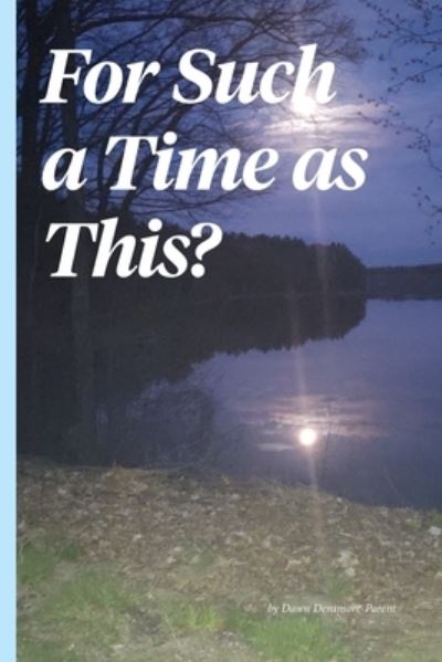 Cover for Dawn M Densmore · For Such a Time As This? (Paperback Book) (2020)