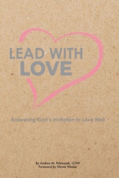 Cover for Nicole Weider · Lead with Love (Paperback Book) (2020)