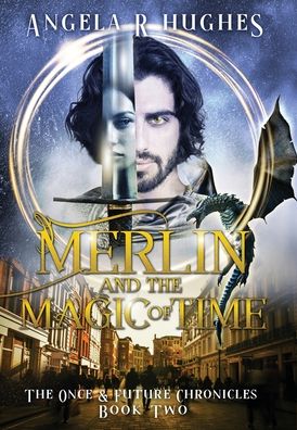 Cover for Angela R. Hughes · Merlin &amp; the Magic of Time (Book) (2023)