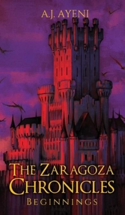 Cover for A J Ayeni · The Zaragoza Chronicles (Gebundenes Buch) (2021)