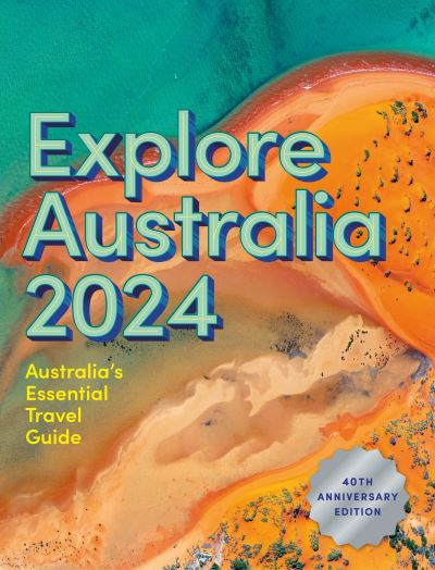 Cover for Hardie Grant Explore · Explore Australia 2024: 40th Anniversary Edition of Australia's Essential Travel Guide (Pocketbok) [Fortieth edition] (2023)