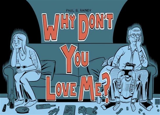 Why Don't You Love Me? - Paul B. Rainey - Libros - Drawn and Quarterly - 9781770466319 - 24 de enero de 2023