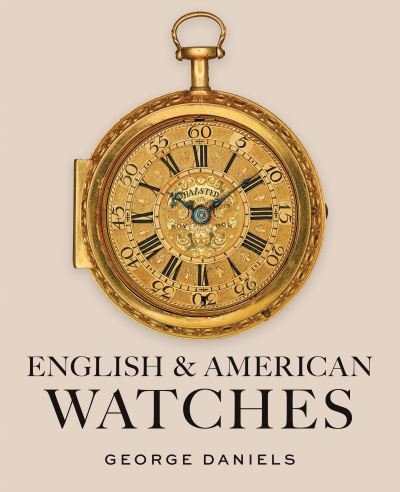Cover for George Daniels · English and American Watches (Hardcover Book) (2024)