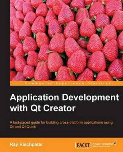 Application Development with Qt Creator - Ray Rischpater - Books - Packt Publishing Limited - 9781783282319 - November 23, 2013
