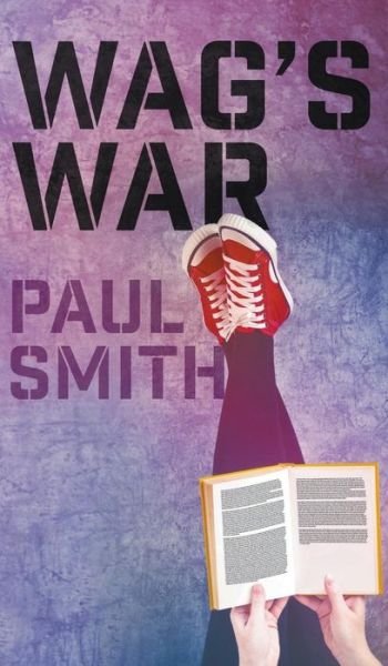 Cover for Paul Smith · Wag's War (Hardcover Book) (2016)