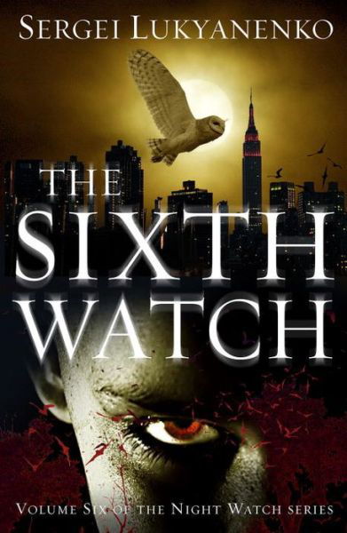 Cover for Sergei Lukyanenko · The Sixth Watch (Bok) (2016)