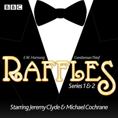 Cover for E.W. Hornung · Raffles: Series 1 &amp; 2: 12 episodes of the BBC Radio 4 Extra dramatisation (Audiobook (CD)) [Unabridged edition] (2015)