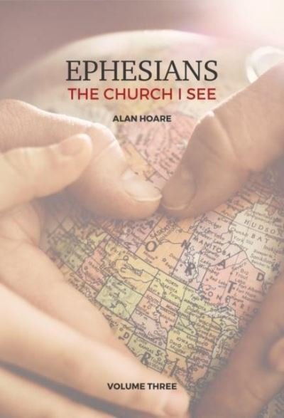 Cover for Alan Hoare · Ephesians: The Church I See: A daily study of the letter of Paul to the church at Ephesus (Paperback Book) (2022)