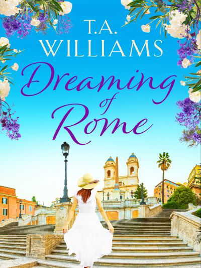 Cover for T.A. Williams · Dreaming of Rome: An unputdownable feel-good holiday romance (Paperback Book) (2020)