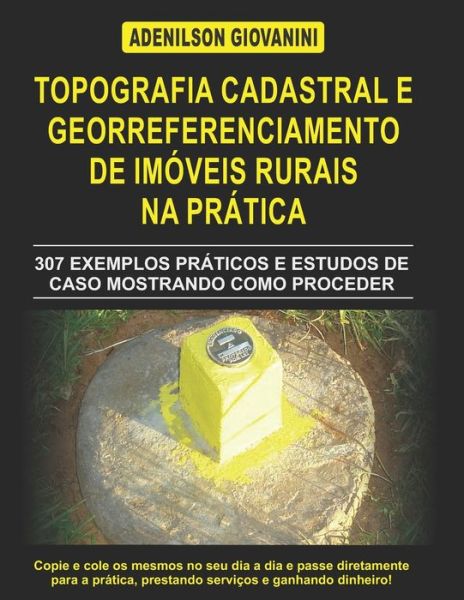 Cover for Adenilson Giovanini · Topografia Cadastral e Georreferenciamento de Imoveis Rurais na Pratica (Paperback Book) (2018)