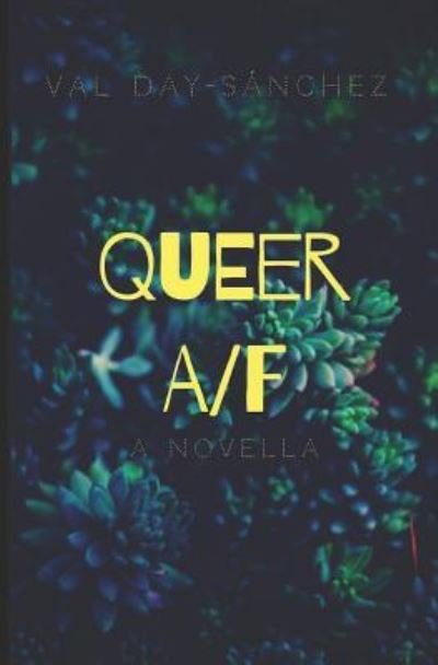Cover for Val Day-Sánchez · Queer A/F (Paperback Bog) (2019)